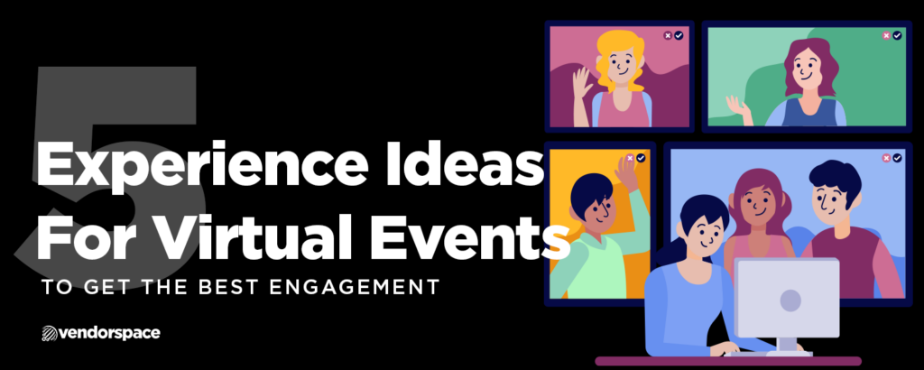 5 Experience Ideas for Virtual Events
